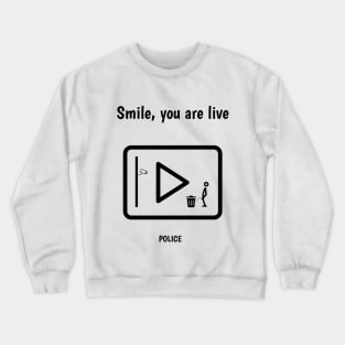 Smile, you are live Crewneck Sweatshirt